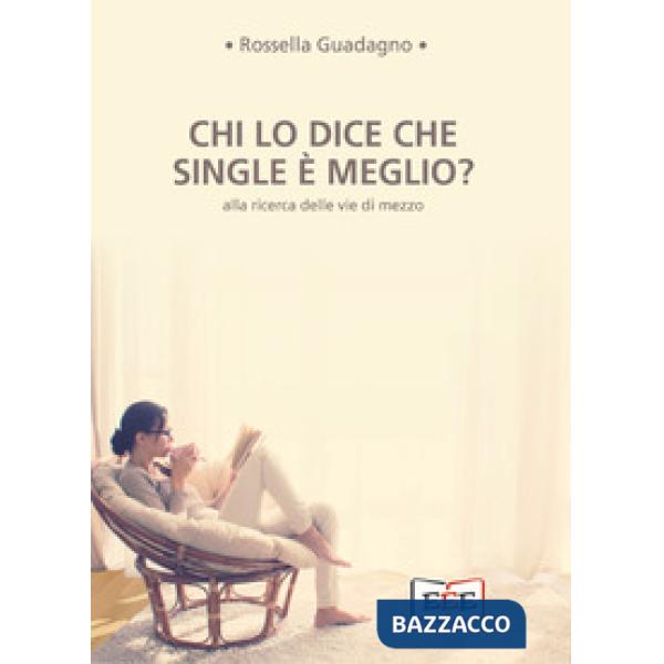 Chi lo dice che single è meglio? Alla ricerca delle vie di mezzo