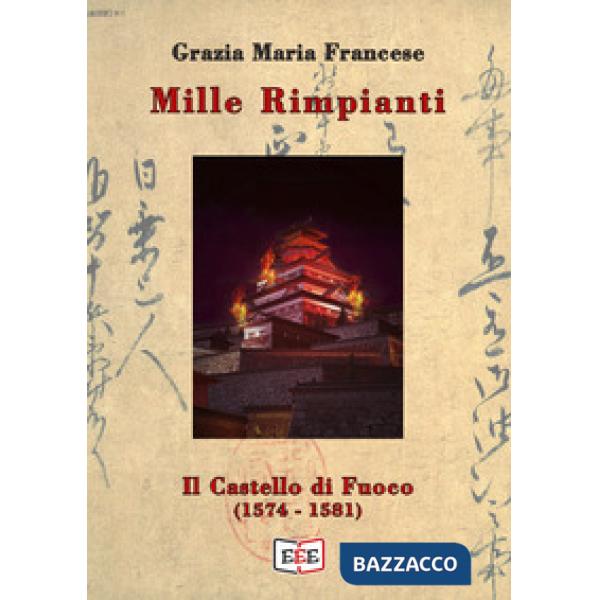 Castello di fuoco (1574-1581). Mille rimpianti (Il). Vol. 2