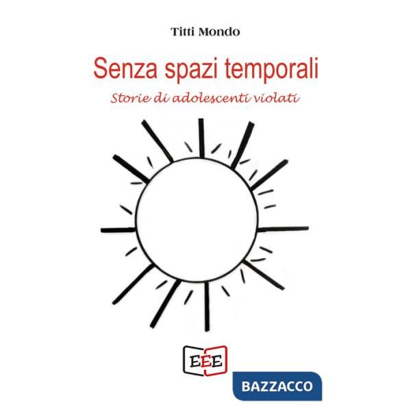 Senza spazi temporali. Storie di adolescenti violati