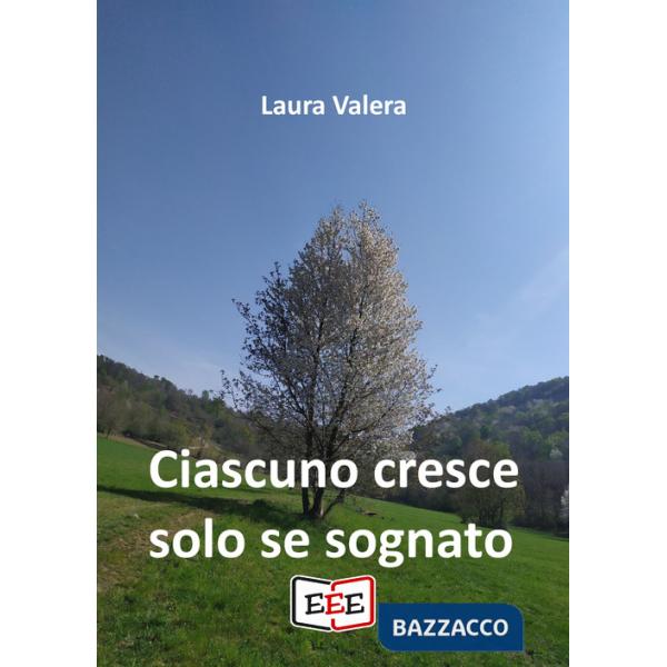 Ciascuno cresce solo se sognato