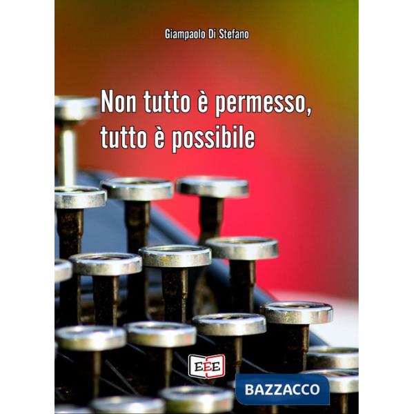 Non tutto è permesso, tutto è possibile