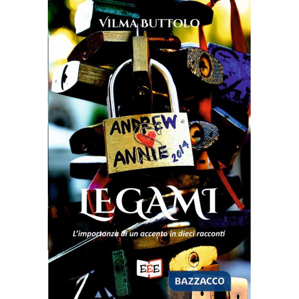 Legami. L'importanza di un accento in dieci racconti