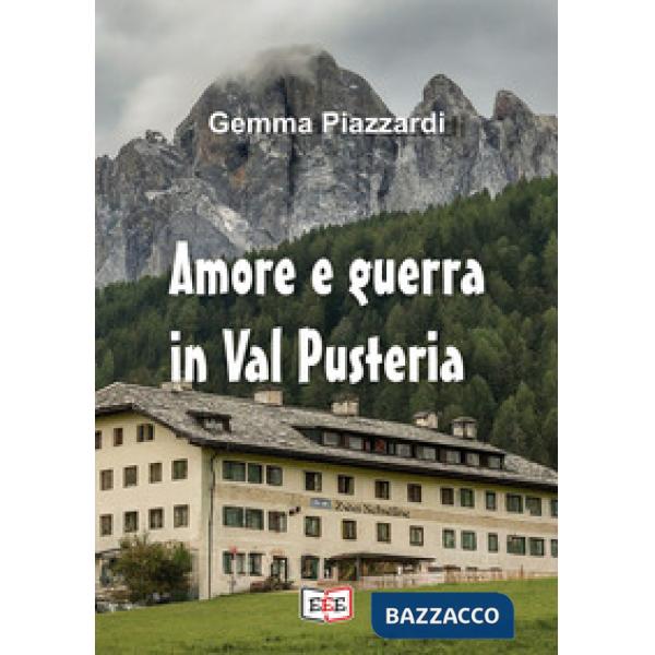 Amore e guerra in Val Pusteria