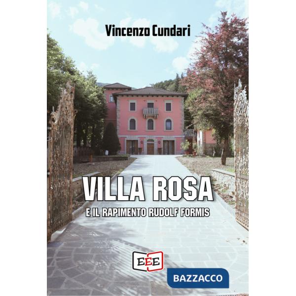 Villa Rosa e il rapimento Rudolf Formis