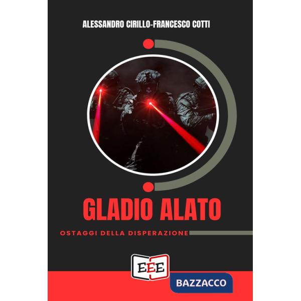Gladio Alato. Ostaggi della disperazione