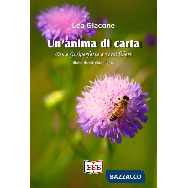 Anima di carta. Rime (im)perfette e versi liberi (Un')