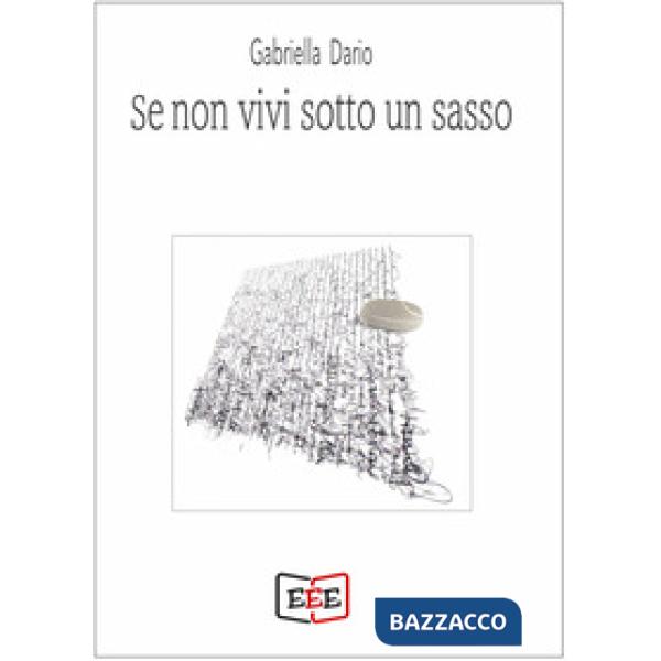 Se non vivi sotto un sasso