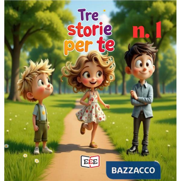 Tre storie per te. Ediz. a colori. Vol. 1