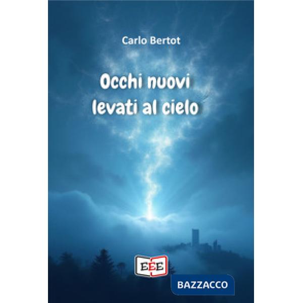 Occhi nuovi levati al cielo