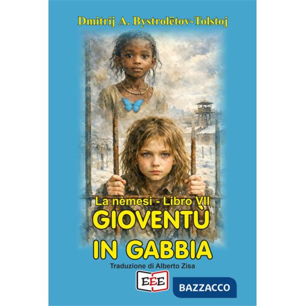 Gioventù in gabbia. La nemesi