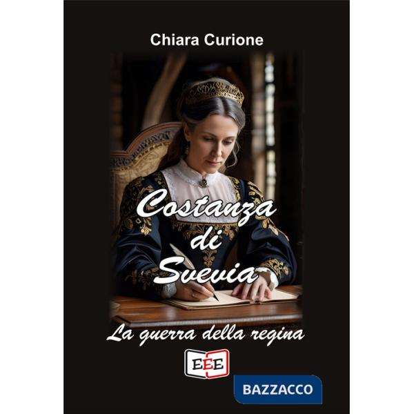 Costanza di Svevia. La guerra della regina