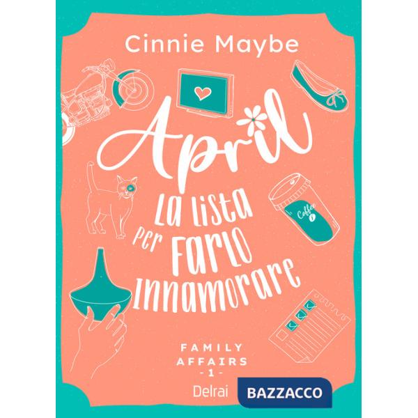 April. La lista per farlo innamorare. Family affairs. Vol. 1