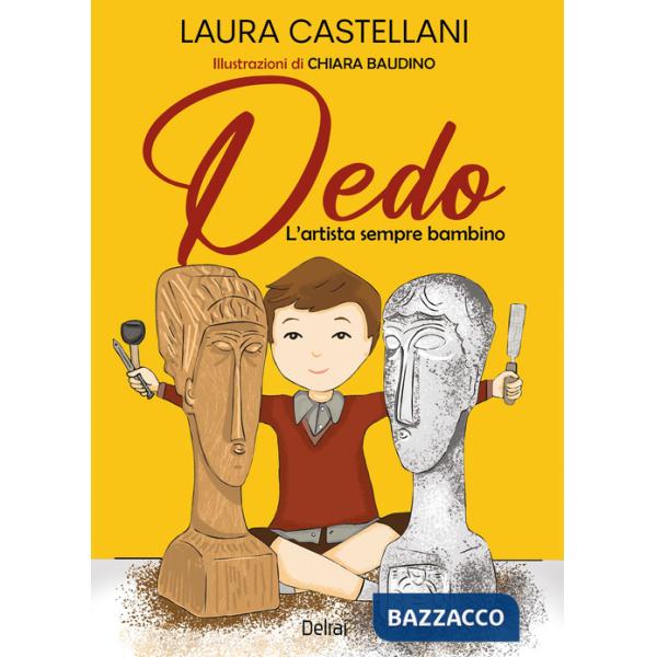 Dedo. L'artista sempre bambino. Ediz. a colori