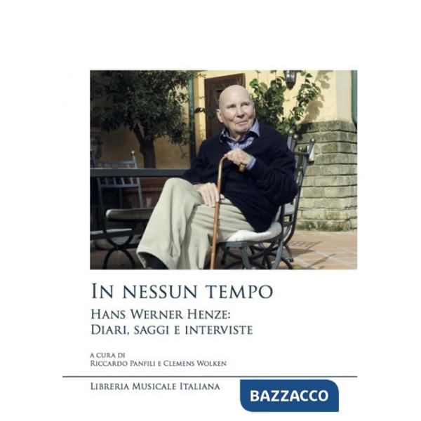 In nessun tempo. Hans Werner Henze: diari, saggi e interviste