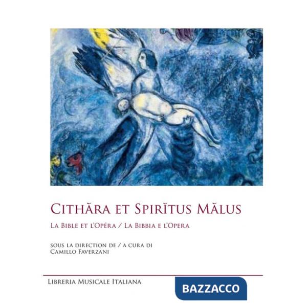 Cithara et Spir?tus Malus. La Bible et l'opéra-La Bibbia e l'opera. Ediz. bilingue