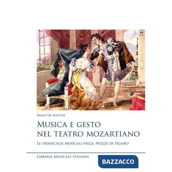 Musica e gesto nel teatro mozartiano. Le didascalie musicali nelle «Nozze di Figaro»
