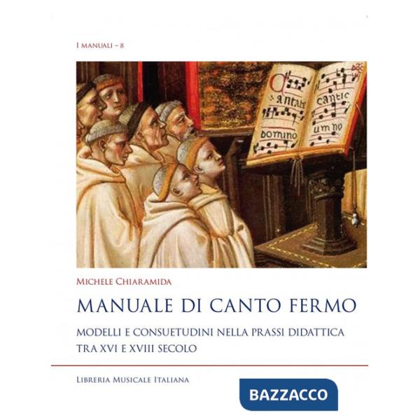 Manuale di canto fermo. Modelli e consuetudini nella prassi didattica tra XVI e XVIII secolo