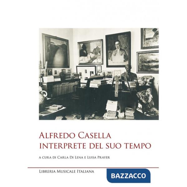 Alfredo Casella interprete del suo tempo