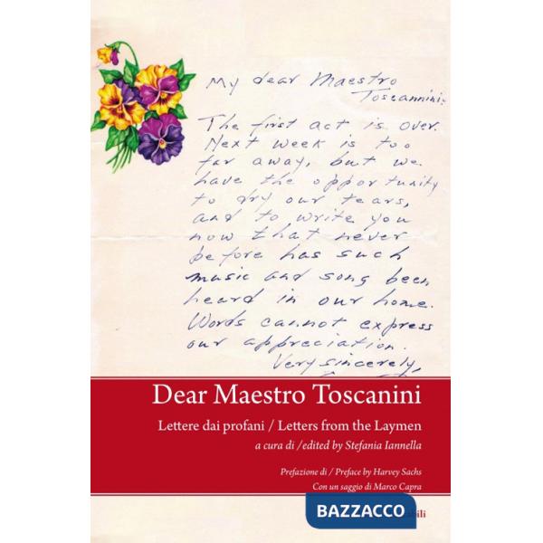 Dear Maestro Toscanini. Lettere dai profani-Letters from the Laymen. Ediz. bilingue