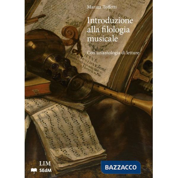 Introduzione alla filologia musicale. Con una antologia di letture