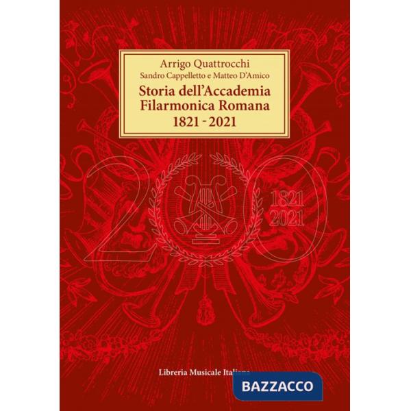 Storia dell'Accademia Filarmonica Romana 1821-2021