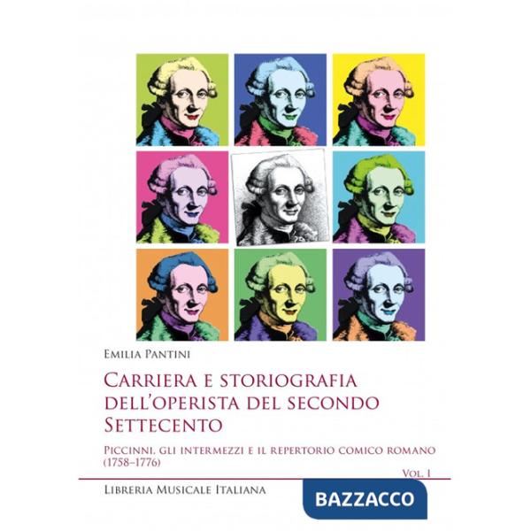 Carriera e storiografia dell'operista del secondo Settecento. Vol. 1: Piccinni, gli intermezzi e il repertorio comico romano (17