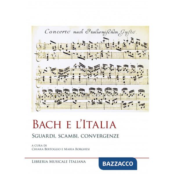 Bach e l'Italia. Sguardi, scambi, convergenze