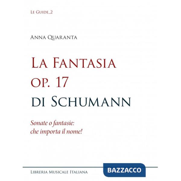 Fantasia op. 17 di Schumann. Sonate o fantasie: che importa il nome! (La)