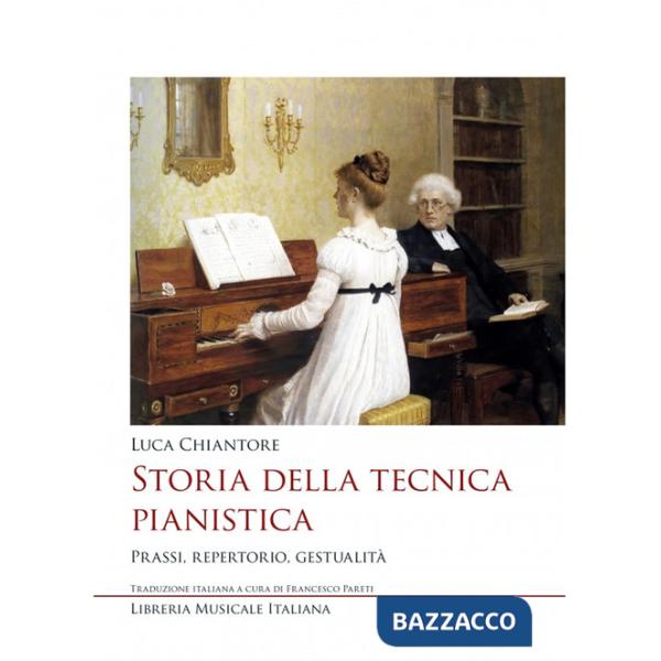 Storia della tecnica pianistica. Prassi, repertorio, gestualità