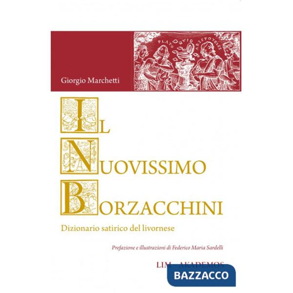 Nuovissimo Borzacchini. Dizionario satirico del livornese (Il)