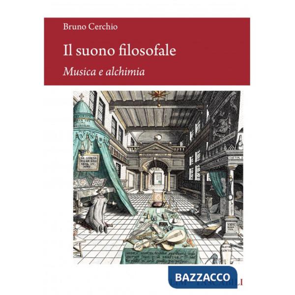 Suono filosofale: musica e alchimia (Il)