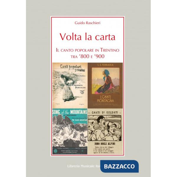 Volta la carta. Il canto popolare in Trentino tra '800 e '900