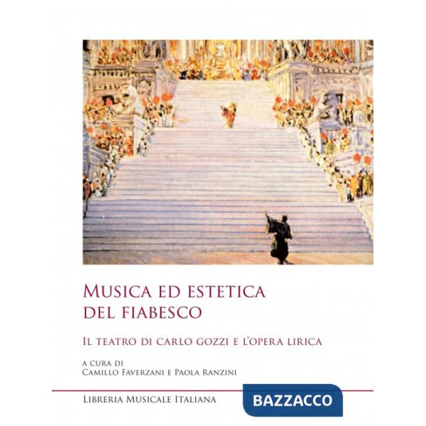 Musica ed estetica del fiabesco. Il teatro di Carlo Gozzi e l'opera lirica