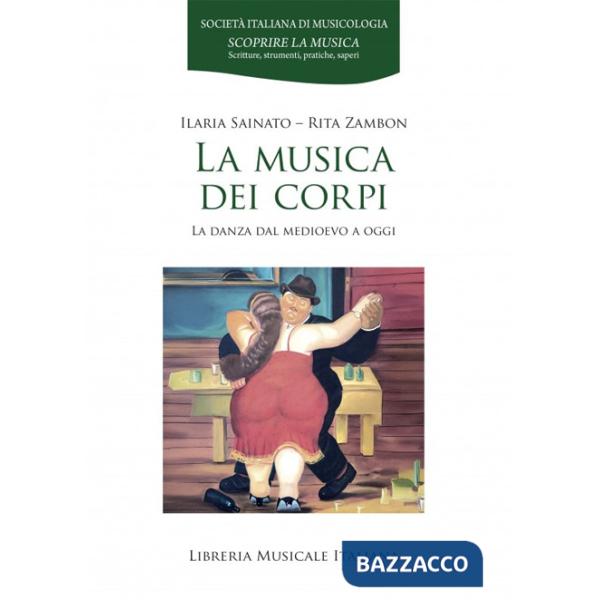Musica dei corpi. La danza dal Medioevo a oggi (La)