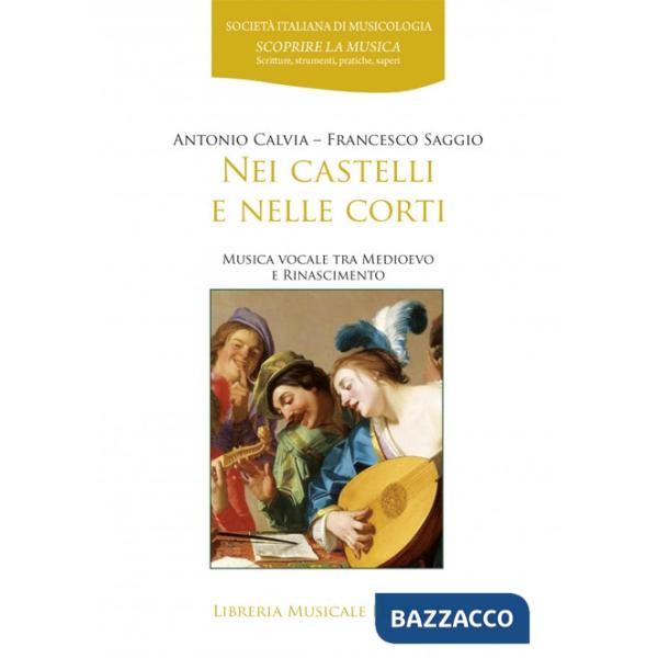 Nei castelli e nelle corti. Musica vocale tra Medioevo e Rinascimento