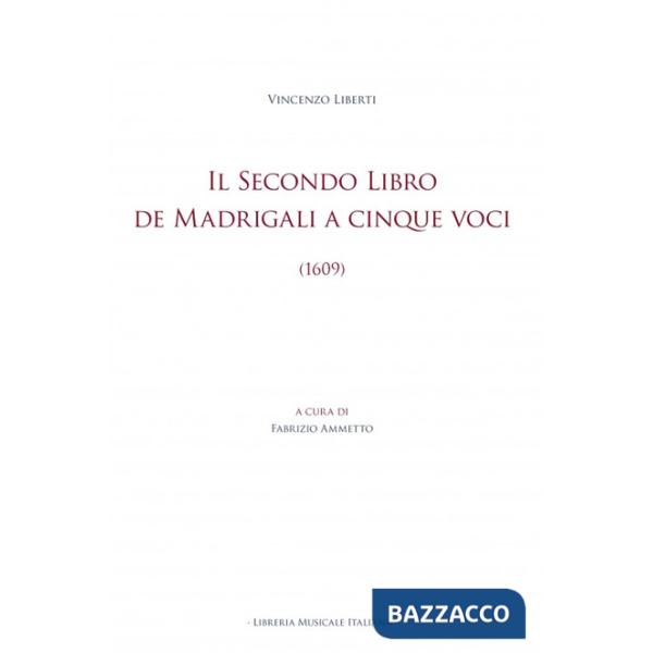 Secondo libro de madrigali a cinque voci (1609). Ediz. critica (Il)