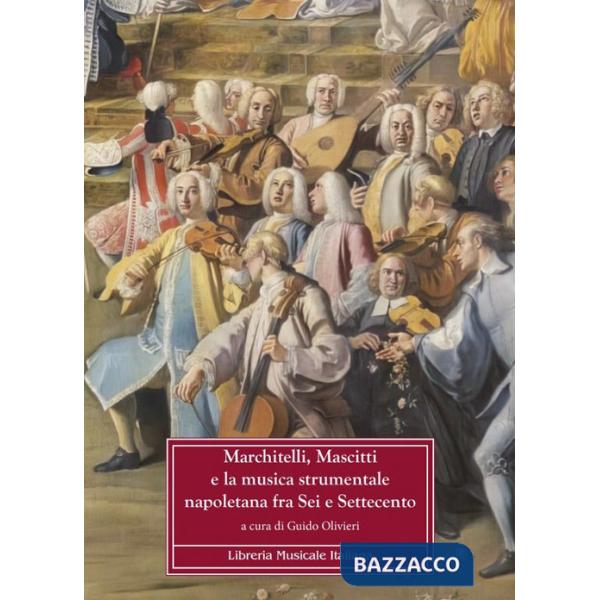 Marchitelli, Mascitti e la musica strumentale napoletana fra Sei e Settecento