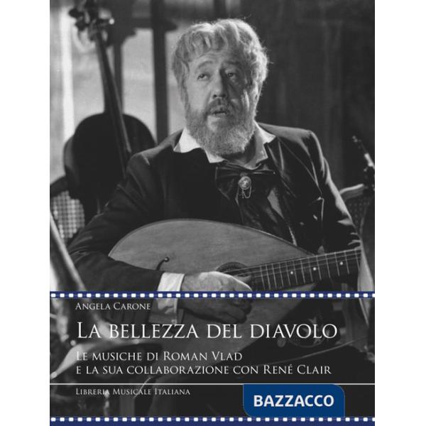 Bellezza del diavolo. Le musiche di Roman Vlad e la sua collaborazione con René Clair (La)
