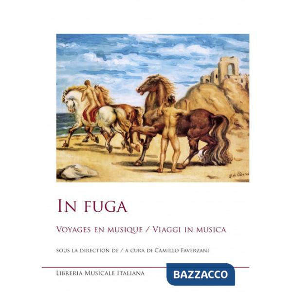 In fuga. Voyages en musique-Viaggi in musica. Ediz. bilingue