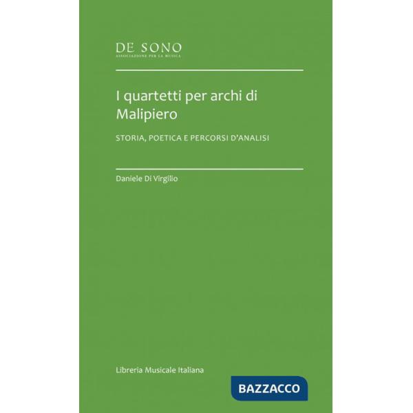 Quartetti per archi di Malipiero. Storia, poetica e percorsi d'analisi (I)