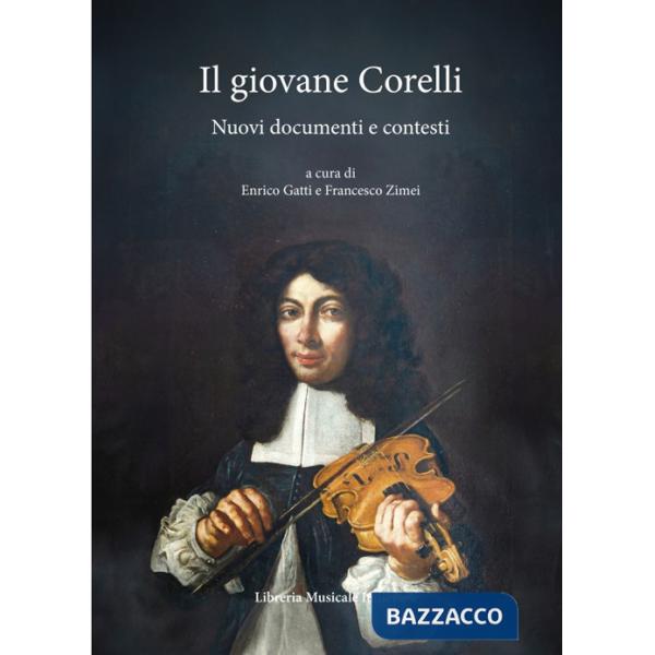 Giovane Corelli. Nuovi documenti e contesti (Il)