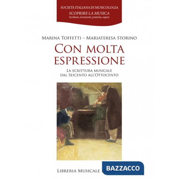 Con molta espressione. La scrittura musicale dal Seicento all'Ottocento