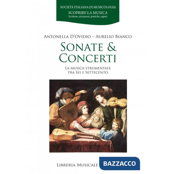 Sonate & concerti. La musica strumentale tra Sei e Settecento