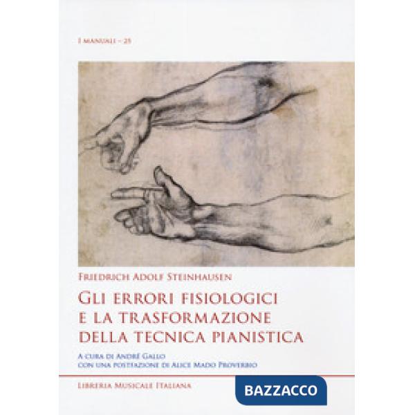 Errori fisiologici e la trasformazione della tecnica pianistica (Gli)