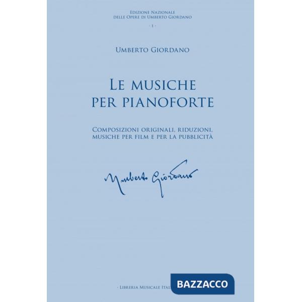 Musiche per pianoforte. Composizioni originali, riduzioni, musiche per film e per la pubblicità (Le)