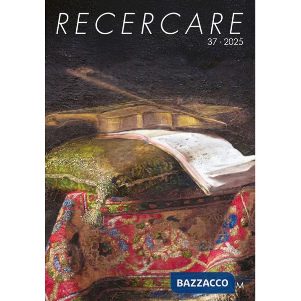 Recercare. Rivista per lo studio e la pratica della musica antica (2025). Ediz. bilingue. Vol. 37