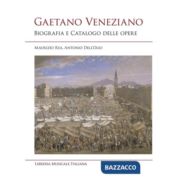 Gaetano Veneziano. Biografia e catalogo delle opere
