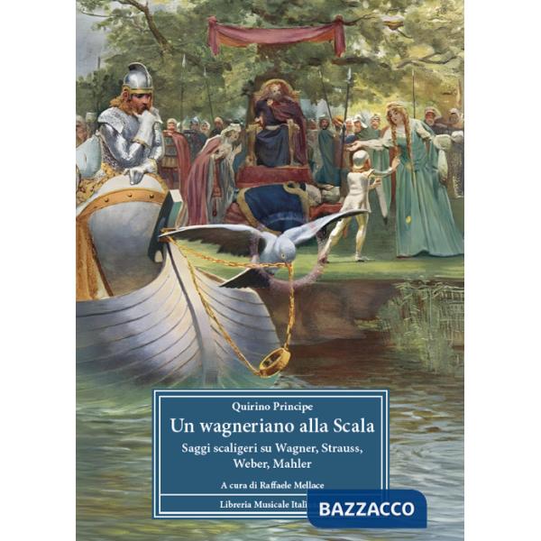 Wagneriano alla Scala. Saggi scaligeri su Wagner, Strauss, Weber, Mahler (Un)