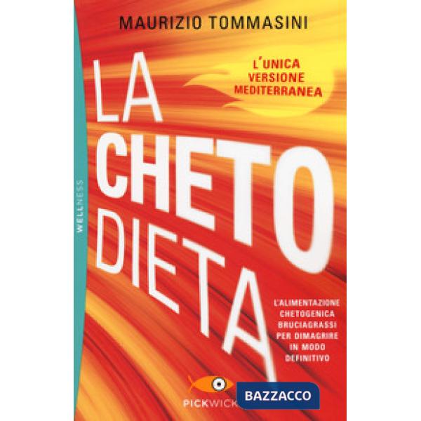 Chetodieta. L'alimentazione chetogenica bruciagrassi per dimagrire in modo definitivo (La)