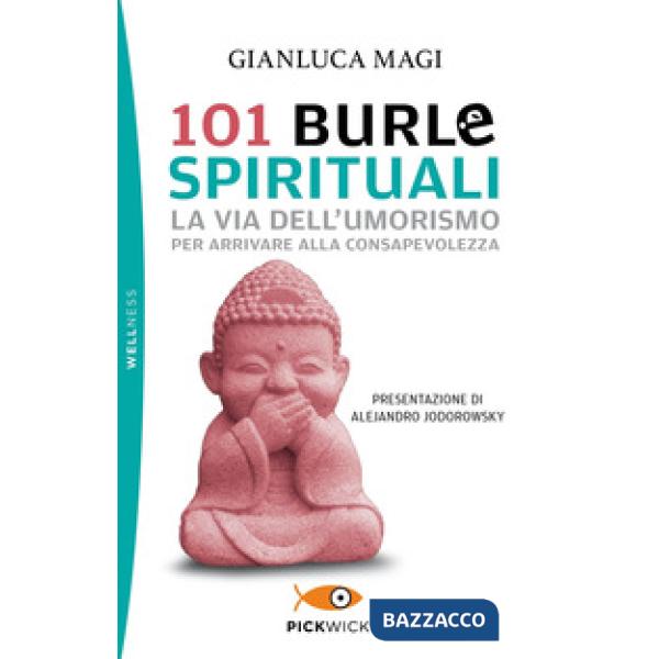 101 burle spirituali. La via dell'umorismo per arrivare alla consapevolezza